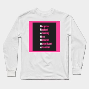 Grandma: Gorgeous-Radiant-Amazing-Nice-Dynamic-Magnificent-Awesome Gifts for Grandma Long Sleeve T-Shirt